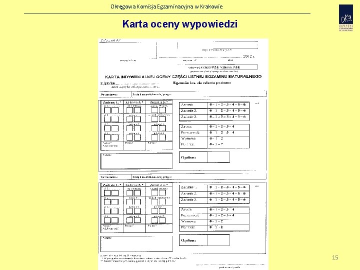 Okręgowa Komisja Egzaminacyjna w Krakowie Karta oceny wypowiedzi 15 