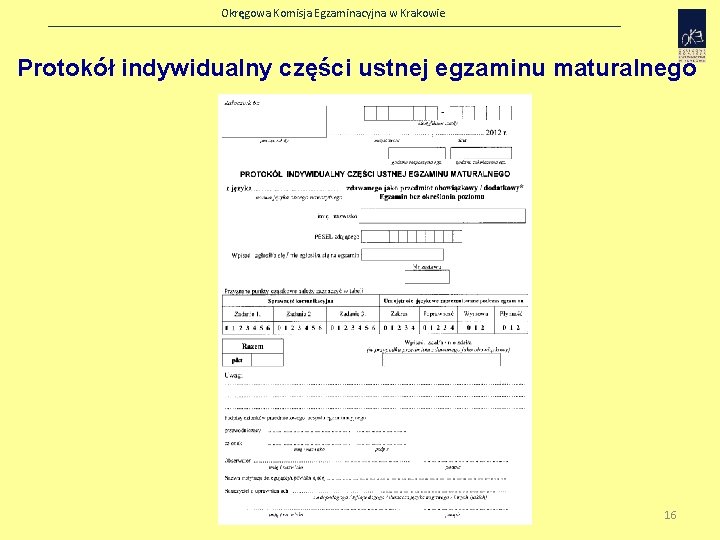 Okręgowa Komisja Egzaminacyjna w Krakowie Protokół indywidualny części ustnej egzaminu maturalnego 16 