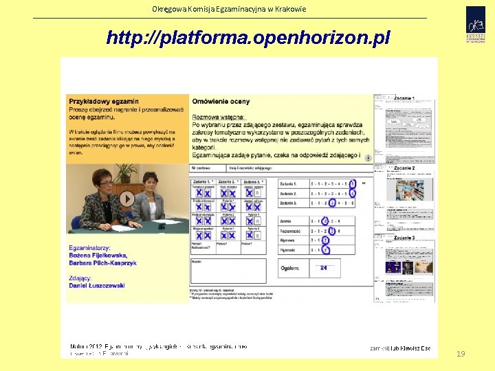 Okręgowa Komisja Egzaminacyjna w Krakowie http: //platforma. openhorizon. pl 19 