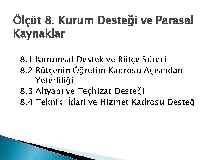 Ölçüt 8. Kurum Desteği ve Parasal Kaynaklar 8. 1 Kurumsal Destek ve Bütçe Süreci