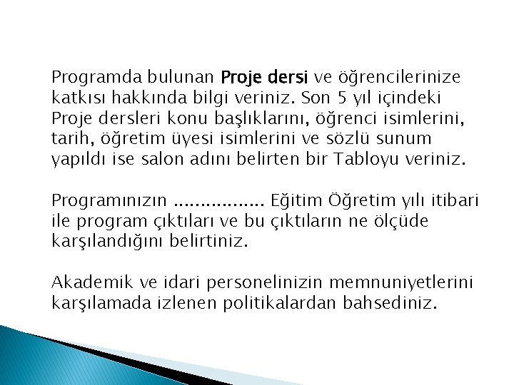 Programda bulunan Proje dersi ve öğrencilerinize katkısı hakkında bilgi veriniz. Son 5 yıl içindeki