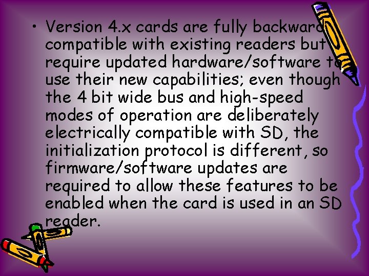  • Version 4. x cards are fully backward compatible with existing readers but