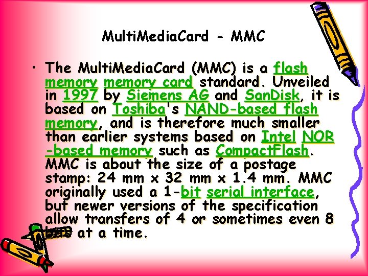 Multi. Media. Card - MMC • The Multi. Media. Card (MMC) is a flash