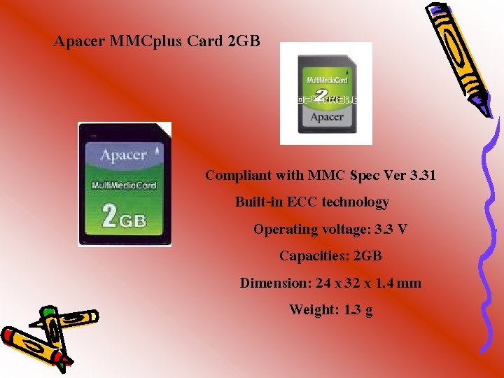  Apacer MMCplus Card 2 GB Compliant with MMC Spec Ver 3. 31 Built-in