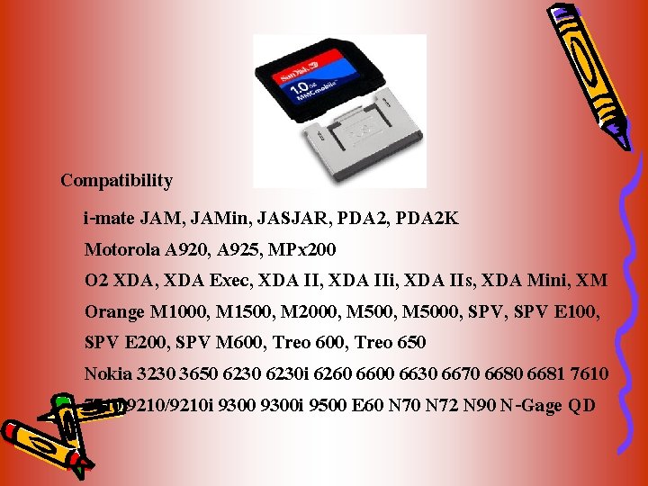 Compatibility i-mate JAM, JAMin, JASJAR, PDA 2 K Motorola A 920, A 925, MPx