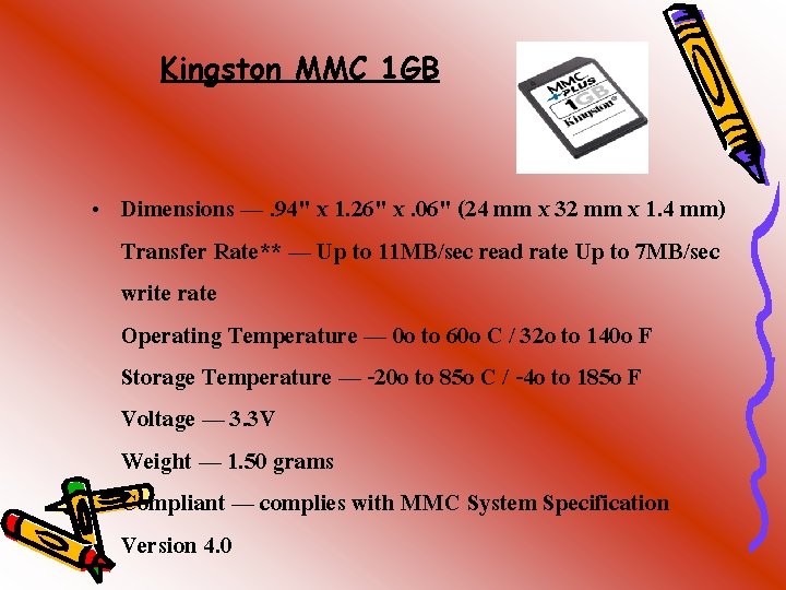 Kingston MMC 1 GB • Dimensions —. 94" x 1. 26" x. 06" (24