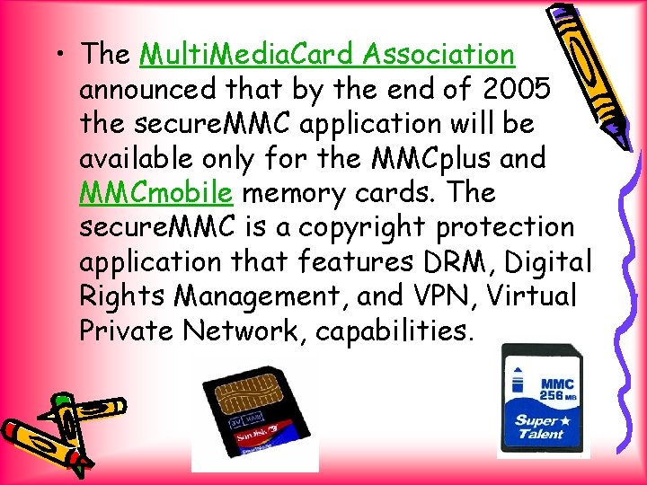  • The Multi. Media. Card Association announced that by the end of 2005