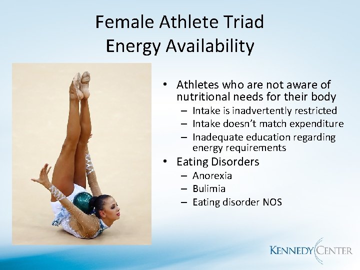 Female Athlete Triad Energy Availability • Athletes who are not aware of nutritional needs
