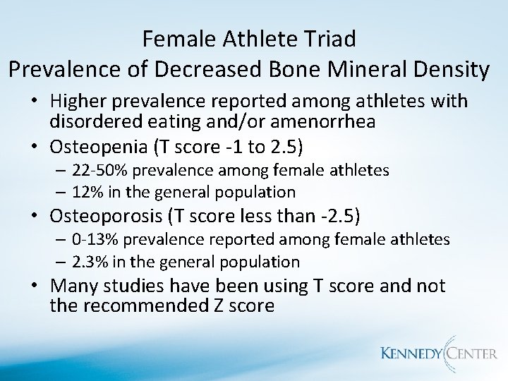 Female Athlete Triad Prevalence of Decreased Bone Mineral Density • Higher prevalence reported among