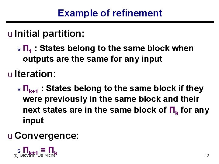 Example of refinement u Initial partition: s Π 1 : States belong to the