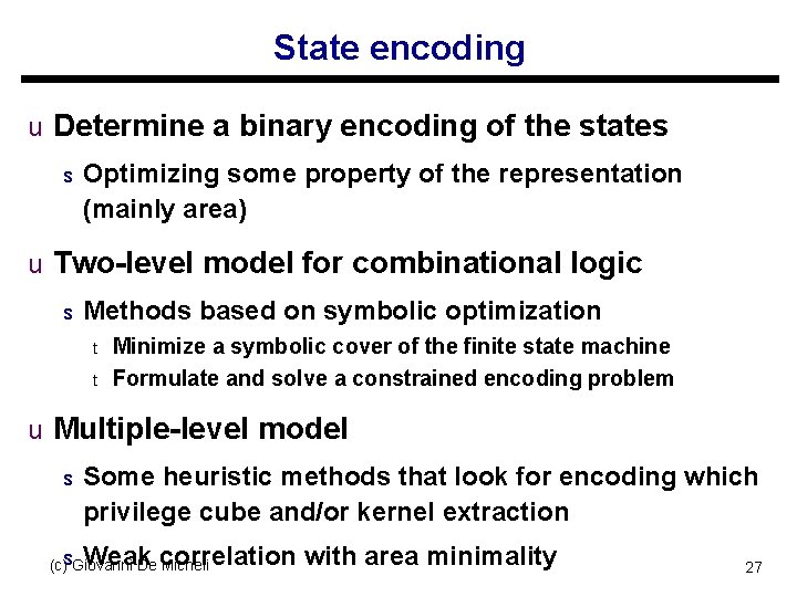 State encoding u Determine a binary encoding of the states s Optimizing some property