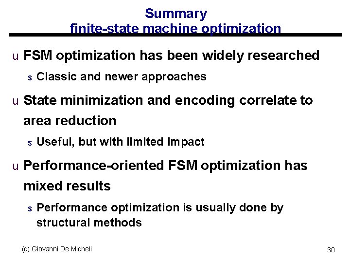 Summary finite-state machine optimization u FSM optimization has been widely researched s Classic and