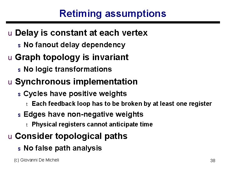 Retiming assumptions u Delay is constant at each vertex s No fanout delay dependency