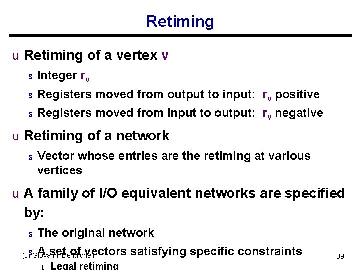 Retiming u Retiming of a vertex v s Integer rv s Registers moved from