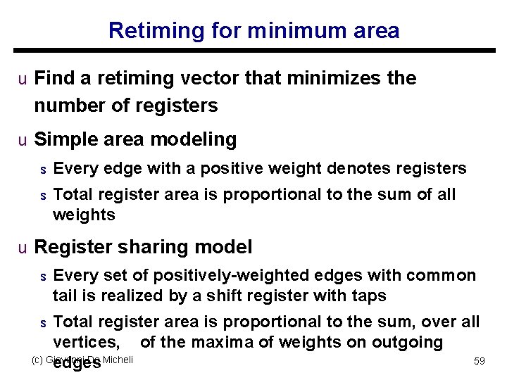 Retiming for minimum area u Find a retiming vector that minimizes the number of