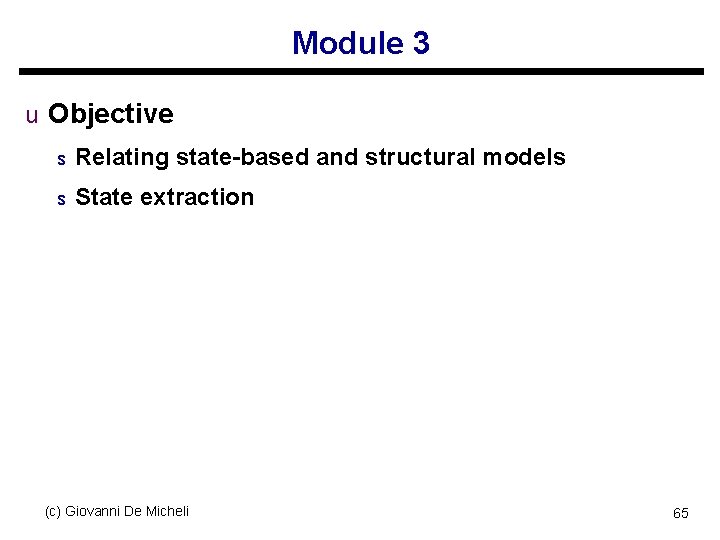 Module 3 u Objective s Relating state-based and structural models s State extraction (c)