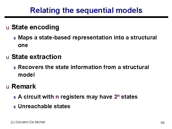 Relating the sequential models u State encoding s Maps a state-based representation into a