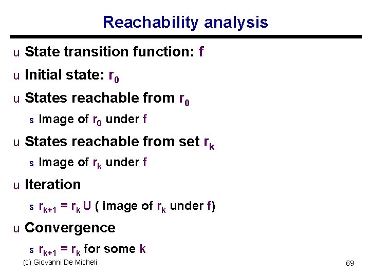 Reachability analysis u State transition function: f u Initial state: r 0 u States