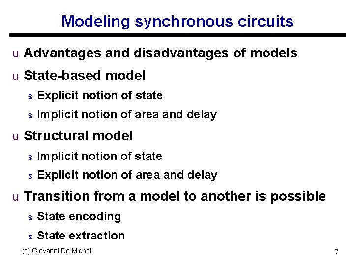 Modeling synchronous circuits u Advantages and disadvantages of models u State-based model s Explicit
