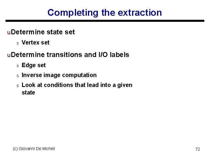 Completing the extraction u. Determine state set s Vertex set u. Determine transitions and