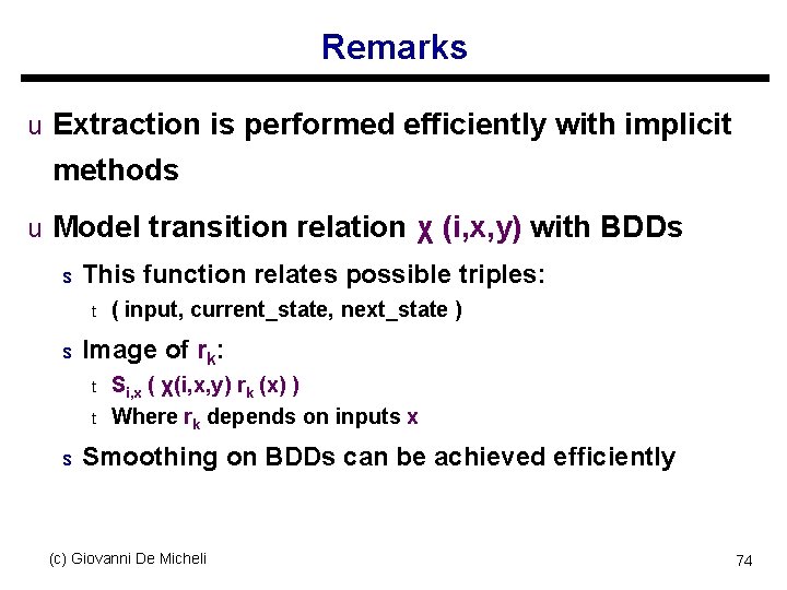 Remarks u Extraction is performed efficiently with implicit methods u Model transition relation χ