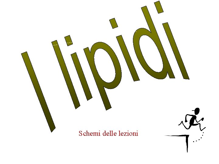 Schemi delle lezioni Schemi delle lezioni