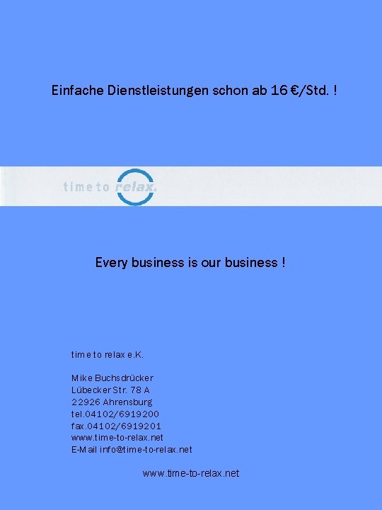 Einfache Dienstleistungen schon ab 16 €/Std. ! Every business is our business ! time