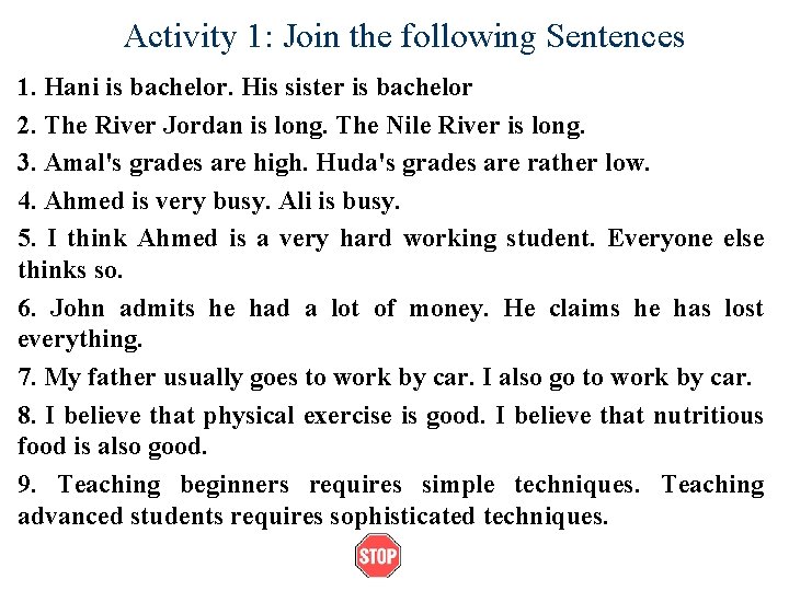 Activity 1: Join the following Sentences 1. Hani is bachelor. His sister is bachelor