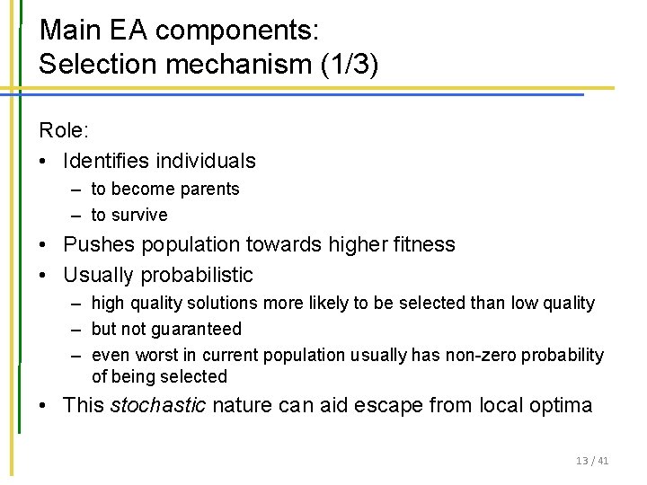 Main EA components: Selection mechanism (1/3) Role: • Identifies individuals – to become parents
