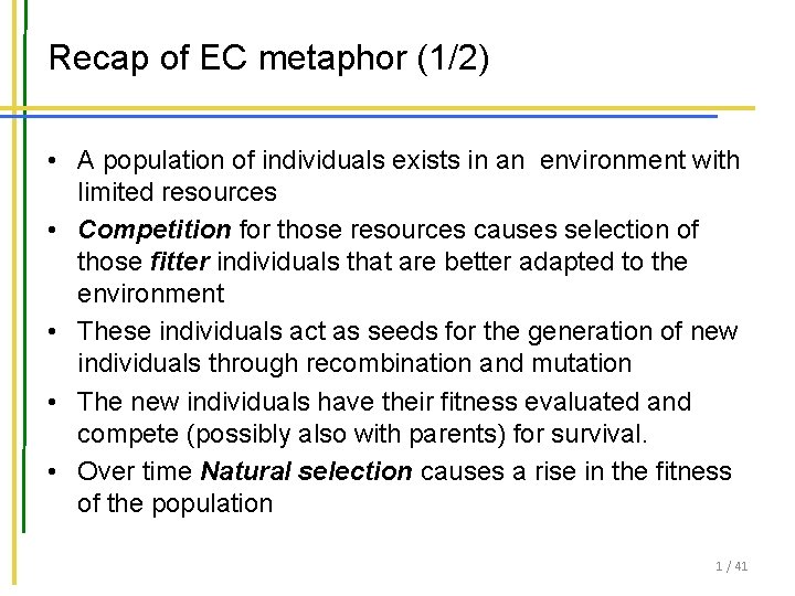Recap of EC metaphor (1/2) • A population of individuals exists in an environment