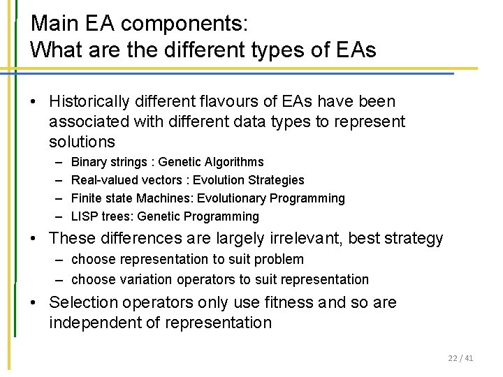 Main EA components: What are the different types of EAs • Historically different flavours