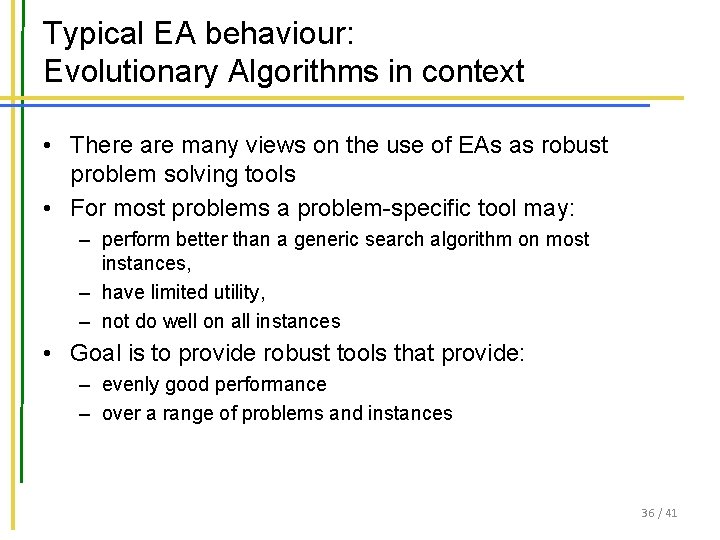 Typical EA behaviour: Evolutionary Algorithms in context • There are many views on the