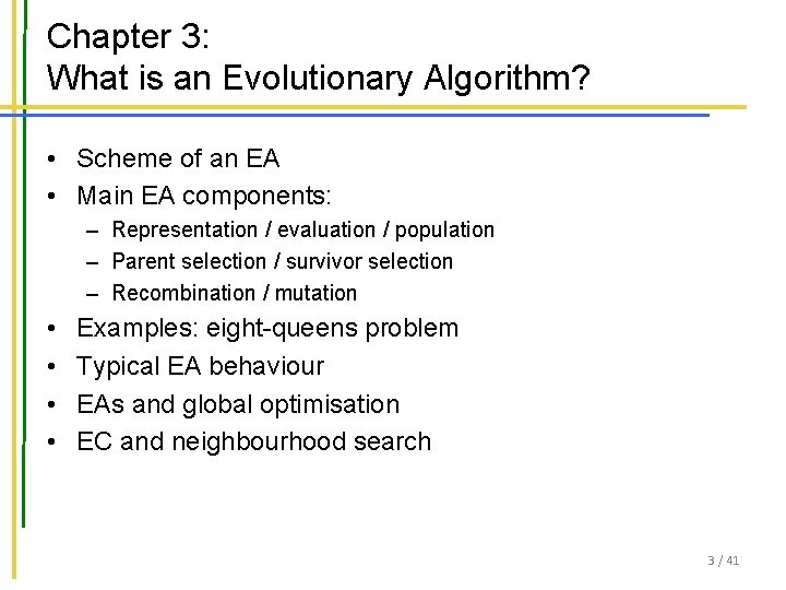 Chapter 3: What is an Evolutionary Algorithm? • Scheme of an EA • Main