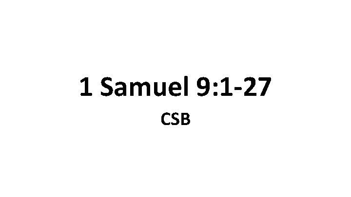1 Samuel 9: 1 -27 CSB 