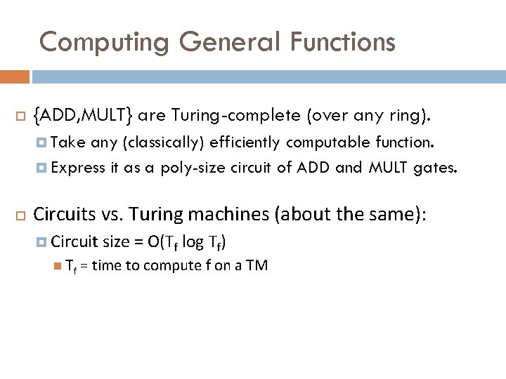 Computing General Functions {ADD, MULT} are Turing-complete (over any ring). Take any (classically) efficiently