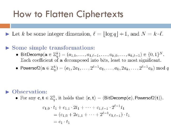 How to Flatten Ciphertexts 