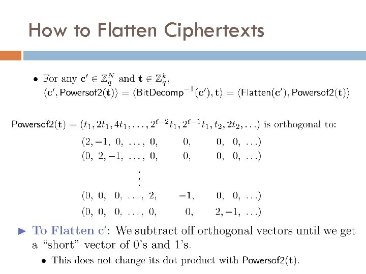 How to Flatten Ciphertexts 