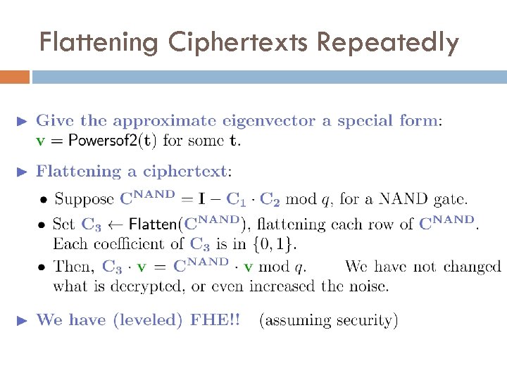 Flattening Ciphertexts Repeatedly 