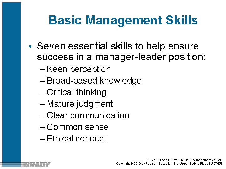 Basic Management Skills • Seven essential skills to help ensure success in a manager-leader