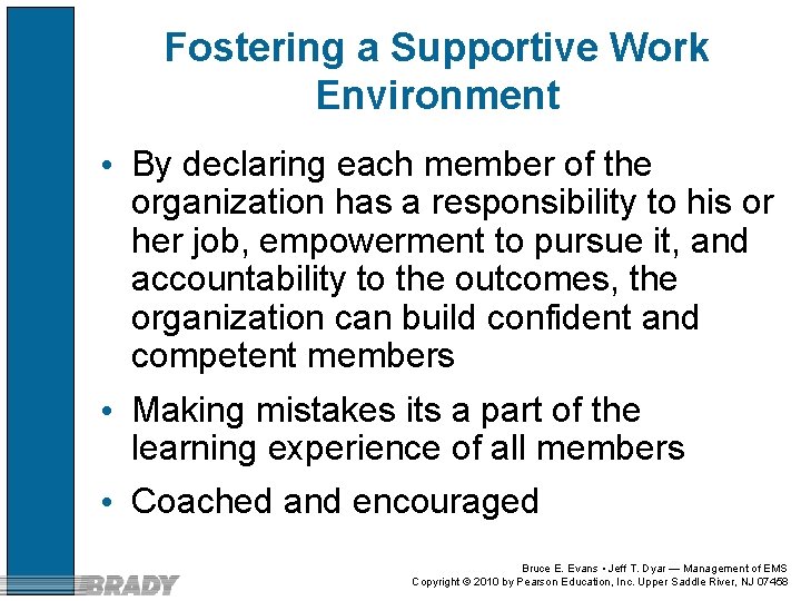 Fostering a Supportive Work Environment • By declaring each member of the organization has