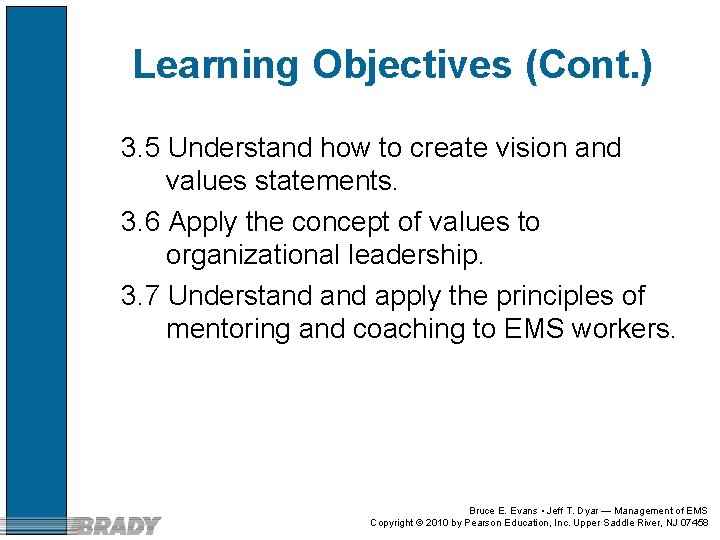 Learning Objectives (Cont. ) 3. 5 Understand how to create vision and values statements.