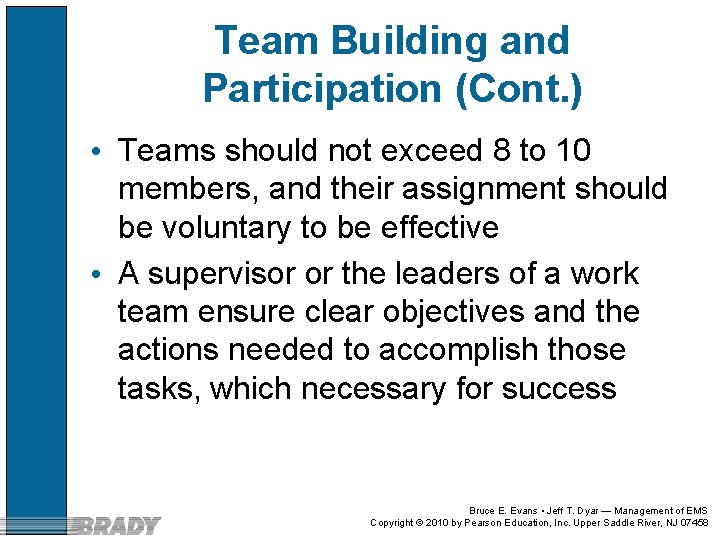 Team Building and Participation (Cont. ) • Teams should not exceed 8 to 10