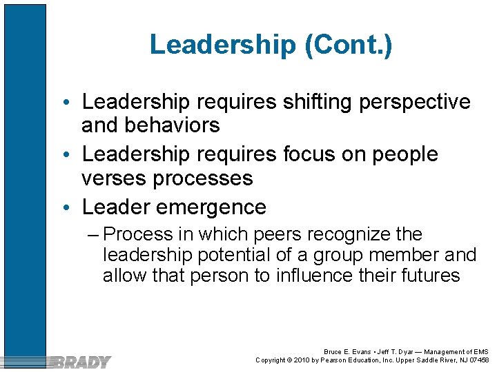 Leadership (Cont. ) • Leadership requires shifting perspective and behaviors • Leadership requires focus