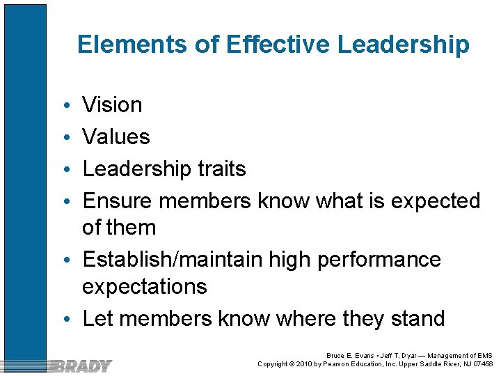 Elements of Effective Leadership Vision Values Leadership traits Ensure members know what is expected