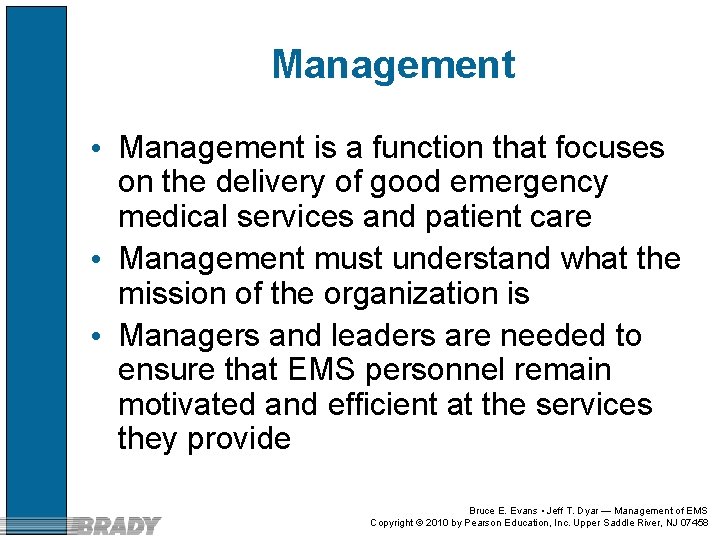 Management • Management is a function that focuses on the delivery of good emergency
