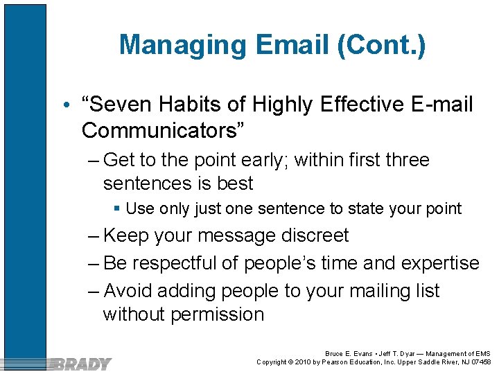 Managing Email (Cont. ) • “Seven Habits of Highly Effective E-mail Communicators” – Get