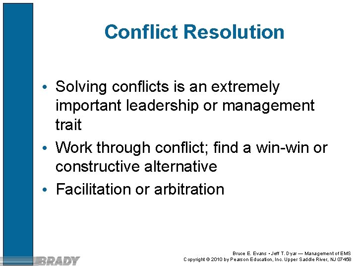 Conflict Resolution • Solving conflicts is an extremely important leadership or management trait •