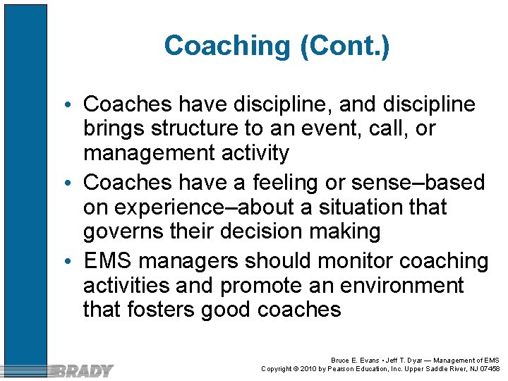 Coaching (Cont. ) • Coaches have discipline, and discipline brings structure to an event,