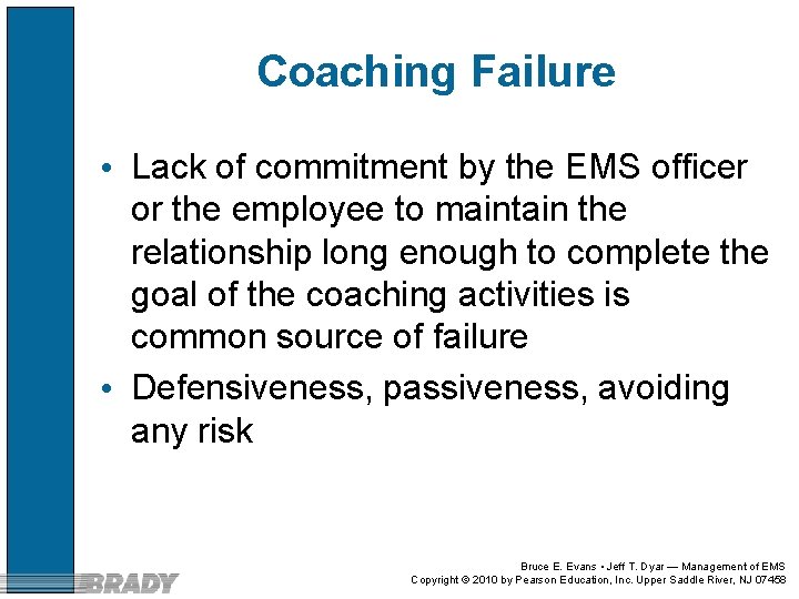 Coaching Failure • Lack of commitment by the EMS officer or the employee to