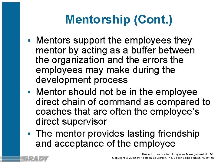 Mentorship (Cont. ) • Mentors support the employees they mentor by acting as a